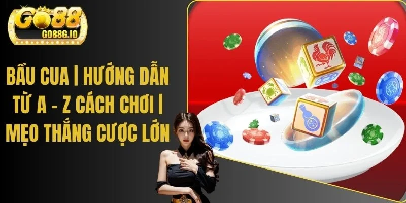 Bầu Cua | Hướng Dẫn Từ A - Z Cách Chơi | Mẹo Thắng Cược Lớn