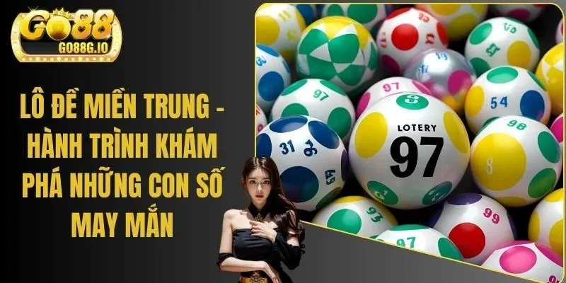 Lô Đề Miền Trung - Hành Trình Khám Phá Những Con Số May Mắn